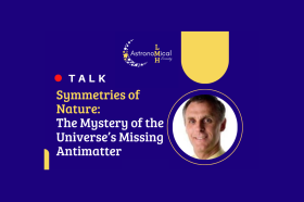 The words: Talk - Symmetries of Nature: The Mystery of the Universe's Missing Antimatter and a photo of Prof Philip Harris